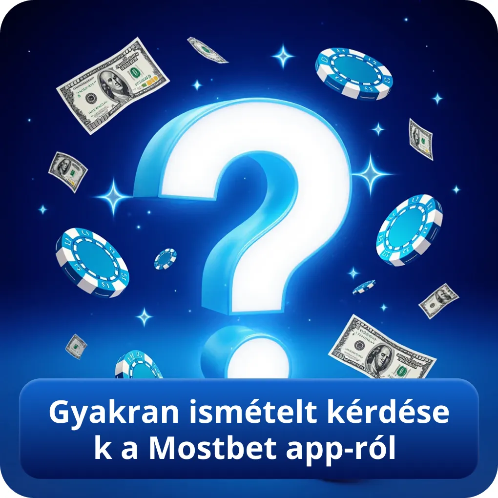 Gyakran ismételt kérdések a Mostbet app-ról