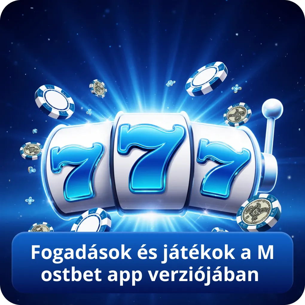 Fogadások és játékok a Mostbet app verziójában